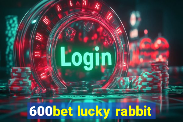 600bet lucky rabbit